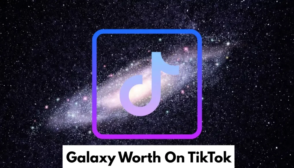_Galaxy Worth On TikTok